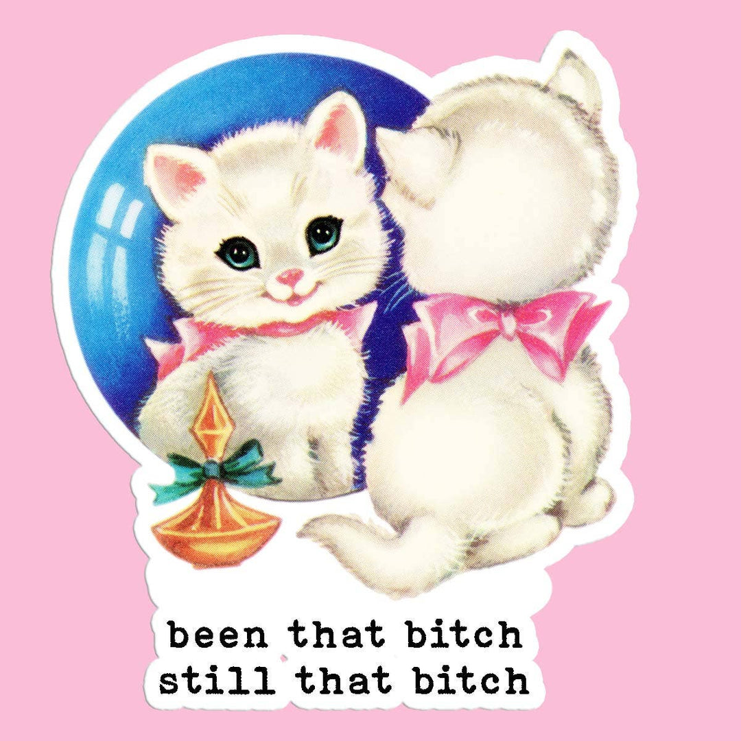 "Been That Bitch" Sticker