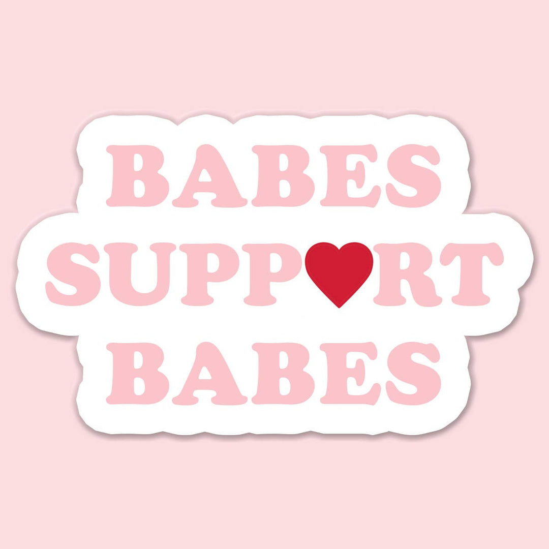 "Babes Support Babes" Sticker