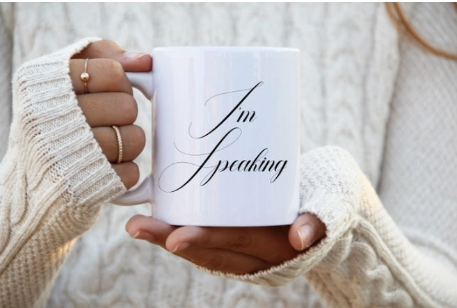 I’m Speaking Coffee Mug