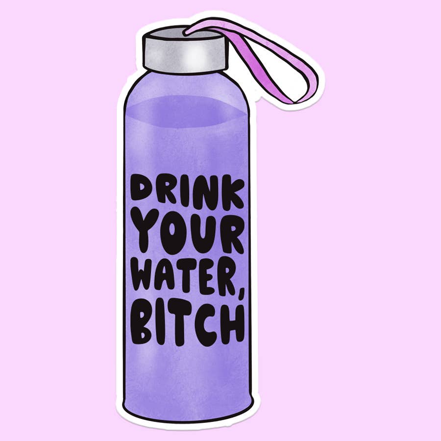 "Drink Your Water Bitch" Funny Fitness Sticker