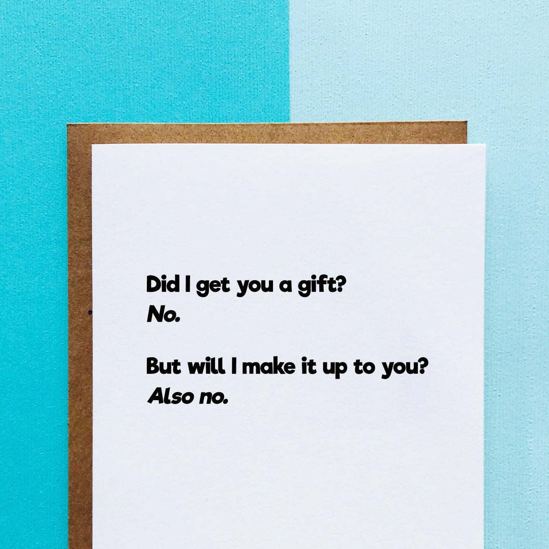 "Did I get you a gift" Funny Birthday Card