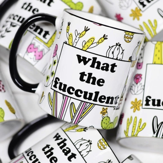What The Fucculent Ceramic Mug