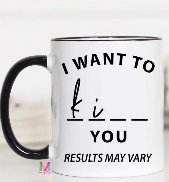I want to K I _ _ You Mug