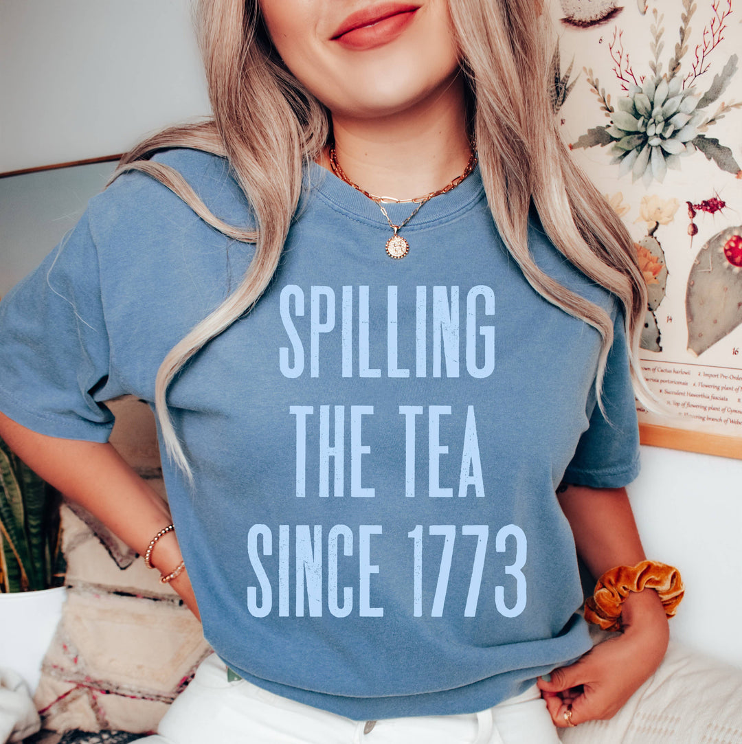 "Spilling the Tea Since 1773" 4th of July Shirt