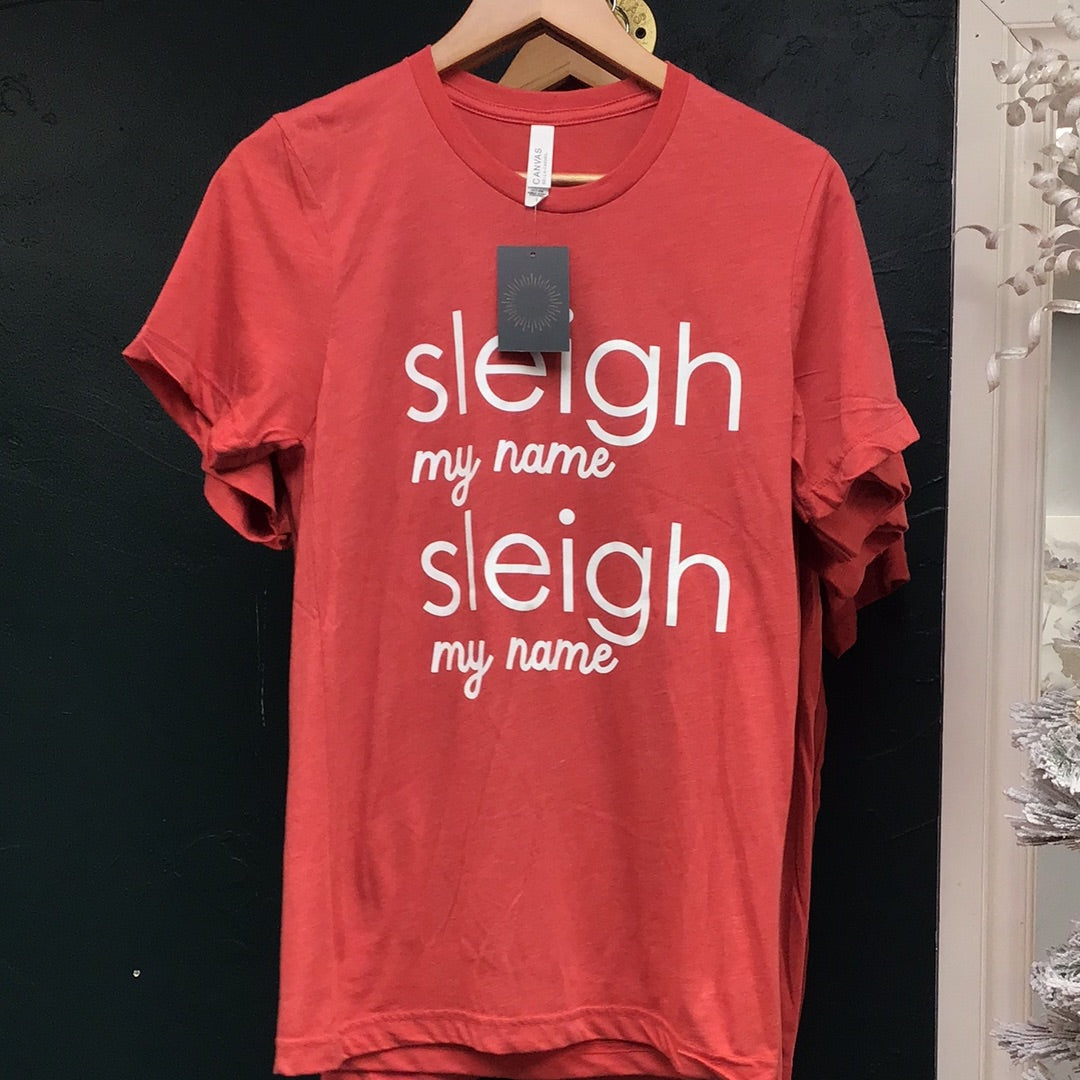 Sleigh My Name T-Shirt