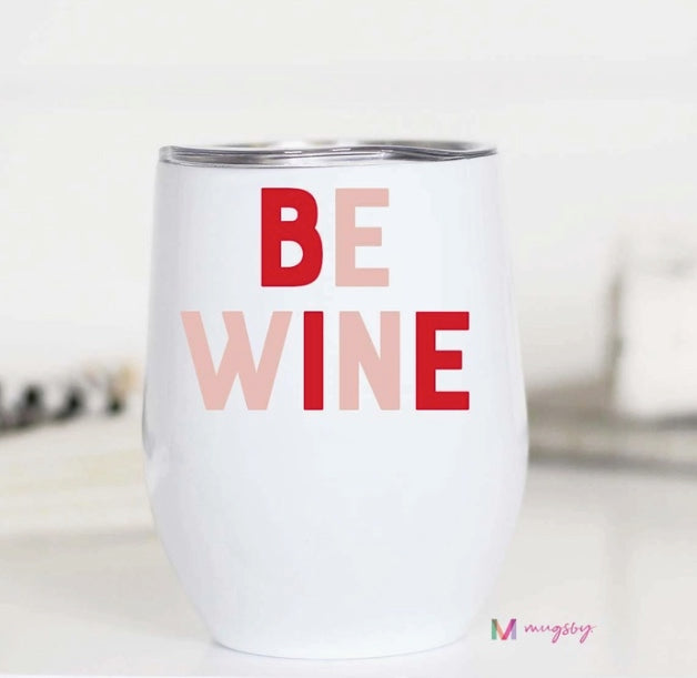 Be Wine Valentines Wine Cup