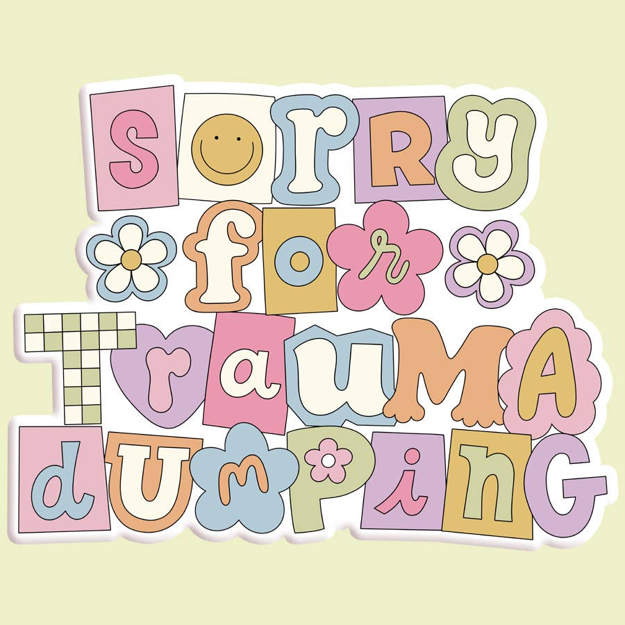 Mugsby - Sorry for Trauma Dumping funny Sticker Decal