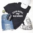 Good Moms Say Bad Words T-Shirt