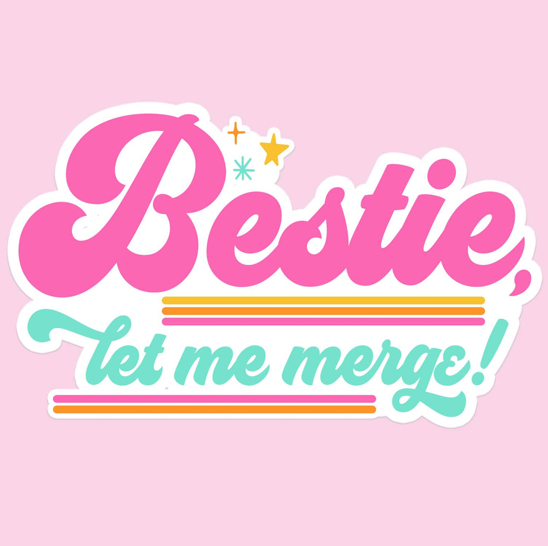 "Bestie, Let me Merge" Car Sticker