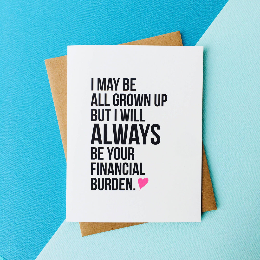 "Financial Burden Card" Mothers Day & Father's Day Card
