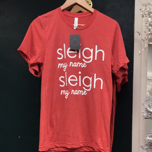 Sleigh My Name T-Shirt